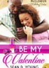 Be My Valentine by Sean D Young