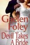 Devil Takes a Bride by Gaelen Foley