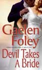 Devil Takes a Bride by Gaelen Foley