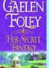Her Secret Fantasy by Gaelen Foley
