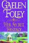 Her Secret Fantasy by Gaelen Foley