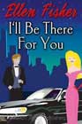 I'll Be There for You by Ellen Fisher