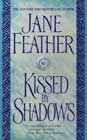 Kissed by Shadows by Jane Feather