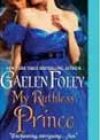 My Ruthless Prince by Gaelen Foley