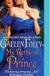 My Ruthless Prince by Gaelen Foley