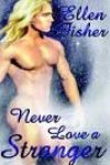 Never Love a Stranger by Ellen Fisher