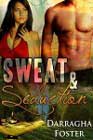 Sweat & Seduction by Darragha Foster
