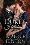 The Duke’s Holiday by Maggie Fenton