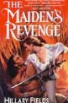 The Maiden’s Revenge by Hillary Fields