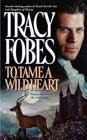 To Tame a Wild Heart by Tracy Fobes