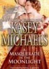 A Masquerade in the Moonlight by Kasey Michaels