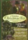 A Victorian Christmas Tea by Catherine Palmer, Dianna Crawford, Peggy Stoks, and Katherine Chute