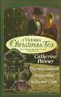 A Victorian Christmas Tea by Catherine Palmer, Dianna Crawford, Peggy Stoks, and Katherine Chute