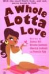 A Whole Lotta Love by Donna Hill, Brenda Jackson, Monica Jackson, and Francis Ray