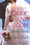 Bride and Groom by Deborah Johns, Linda Madl, and Patricia Waddell