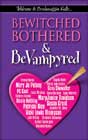 Bewitched, Bothered & BeVampyred by Various Authors