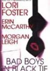Bad Boys in Black Tie by Lori Foster, Erin McCarthy, and Morgan Leigh