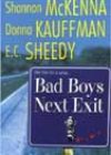 Bad Boys Next Exit by Shannon McKenna, Donna Kauffman, and EC Sheedy