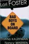 Bad Boys on Board by Lori Foster, Donna Kauffman, and Nancy Warren