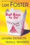 Bad Boys to Go by Lori Foster, Janelle Denison, and Nancy Warren