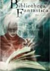 Bibliotheca Fantastica, edited by Don Pizzaro