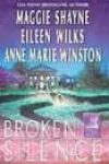 Broken Silence by Maggie Shayne, Eileen Wilks, and Anne Marie Winston