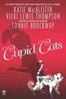 Cupid Cats by Katie MacAlister, Vicki Lewis Thompson, and Connie Brockway