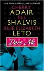 Dare Me by Cherry Adair, Jill Shalvis, and Julie Elizabeth Leto