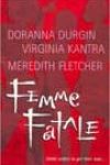 Femme Fatale by Doranna Durgin, Virginia Kantra, and Meredith Fletcher