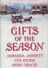 Gifts of the Season by Miranda Jarrett, Lyn Stone, and Anne Gracie