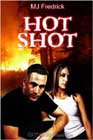 Hot Shot by MJ Fredrick