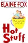 Hot Stuff by Elaine Fox