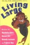 Living Large by Rochelle Alers, Donna Hill, Brenda Jackson, and Francis Ray