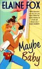 Maybe Baby by Elaine Fox