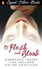 Of Flesh and Blood by Darragha Foster, Tina Holland, and Celine Chatillon