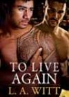 To Live Again by LA Witt