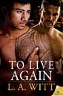 To Live Again by LA Witt