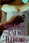 The Lady’s Tutor by Robin Schone