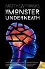 The Monster Underneath by Matthew Franks