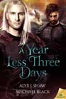 A Year Less Three Days by Alyx J Shaw and Mychael Black