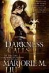 Darkness Calls by Marjorie M Liu