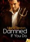 Damned If You Do by Marie Sexton