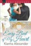 Every Beat of My Heart by Kianna Alexander