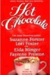 Hot Chocolate by Suzanne Forster, Lori Foster, Elda Minger, and Fayrene Preston