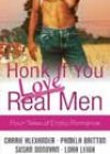 Honk If You Love Real Men by Carrie Alexander, Pamela Britton, Susan Donovan, and Lora Leigh