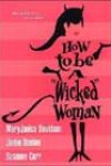 How to Be a “Wicked” Woman by MaryJanice Davidson, Jamie Denton, and Susanna Carr