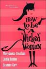 How to Be a "Wicked" Woman by MaryJanice Davidson, Jamie Denton, and Susanna Carr