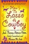 How to Lasso a Cowboy by Jodi Thomas, Patricia Potter, Emily Carmichael, and Maureen McKade