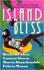 Island Bliss by Rochelle Alers, Carmen Green, Marcia King-Gamble, and Felicia Mason