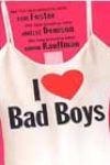 I Love Bad Boys by Lori Foster, Janelle Denison, and Donna Kauffman